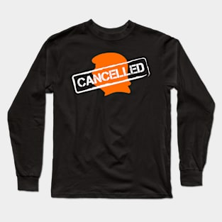 Trump is Cancelled Long Sleeve T-Shirt